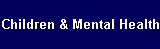 Children & Mental Health